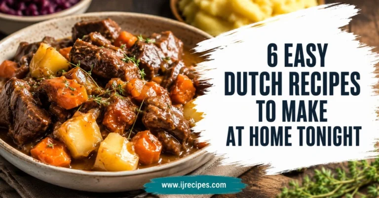 6 Easy Dutch Recipes at Home You Can Make Tonight