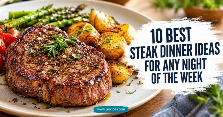 10 Best Steak Dinner Ideas for Any Night of the Week